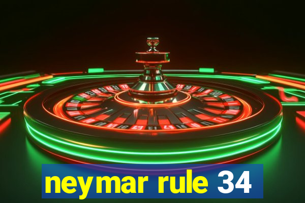 neymar rule 34